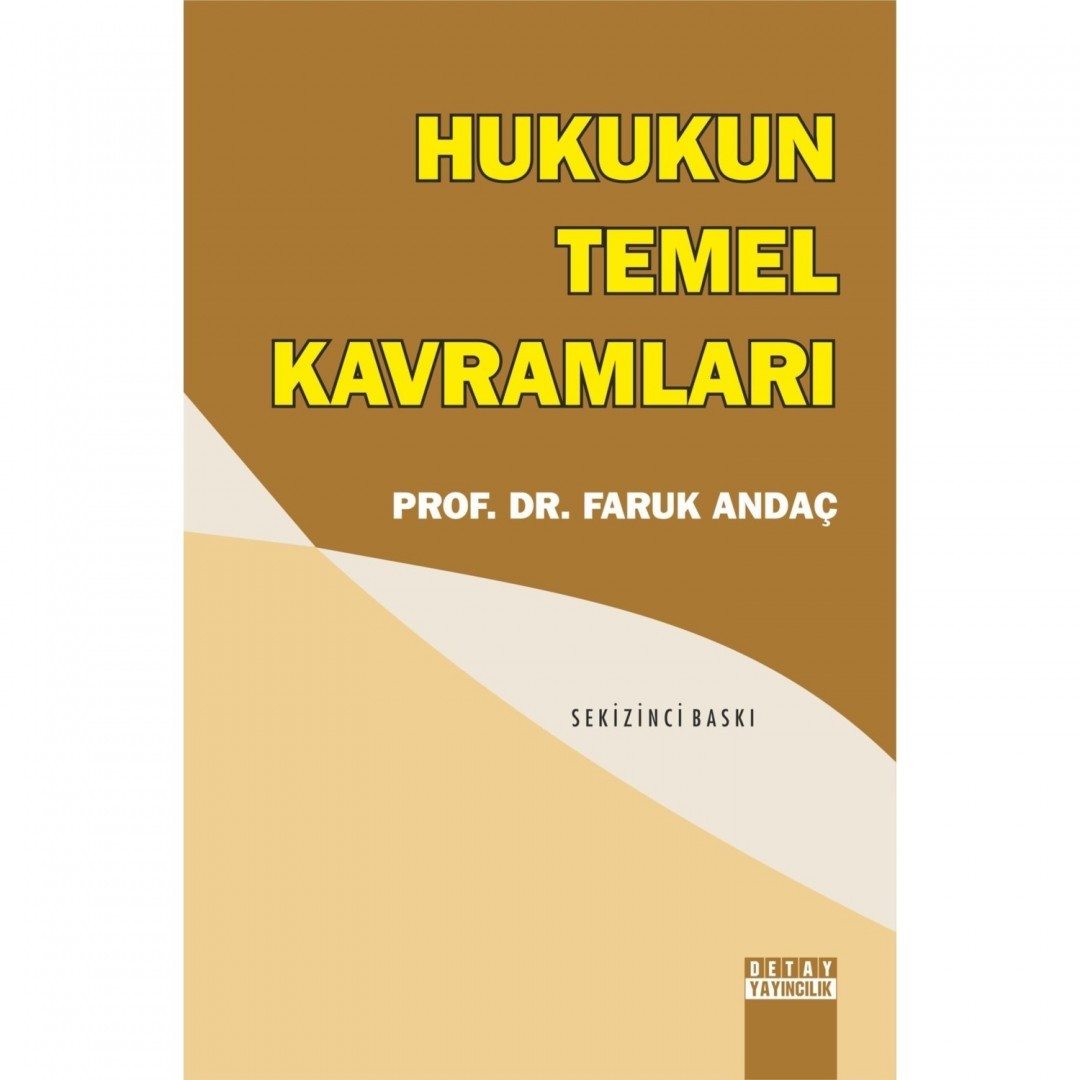 Öğretim Üyemiz Prof. Dr. Faruk Andaç'ın "Hukukun Temel Kavramları" İsimli Kitabı Detay Yayıncılık Tarafından Yayımlanmıştır.