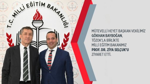 Milli Eğitim Bakanımız Prof. Dr. Ziya Selçuk'u Ziyaret Ettik