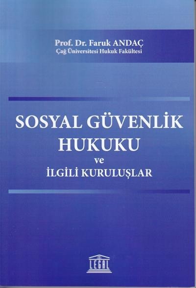 Prof. Dr. Faruk Andaç' ın Sosyal Güvenlik Hukuku adlı kitabı yayınlandı.