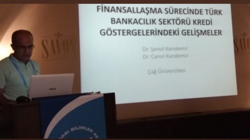 Dr. Öğr. Üyesi Şenol Kandemir Hatay' da, "Finansallaşma Sürecinde Türk Bankacılık Sektörü Kredi Göstergelerindeki Gelişmeler" başlıklı bildirisini sundu.