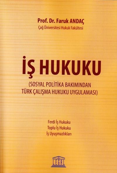 Prof. Dr. Faruk Andaç' ın İş Hukuku adlı kitabı yayınlandı.