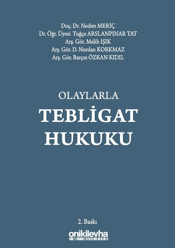 Öğretim Üyemiz Dr. Öğr. Üyesi Tuğçe Arslanpınar Tat ve Araştırma Görevlimiz Nurdan Korkmaz'ın "Olaylarla Tebligat Hukuku" adlı kitabı yayımlandı.